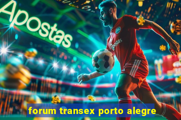 forum transex porto alegre